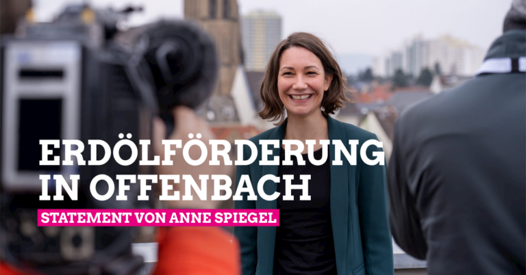 Anne Spiegel: Statement zur Erdölförderung in Offenbach